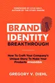 Brand Identity Breakthrough: How to..., Diehl, Gregory 