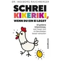 Schrei Kikeriki, wenn du ein Ei legst