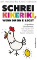 Schrei Kikeriki, wenn du ein Ei legst: 10 Goldene Erkenntnisse, wie Frauen sich im Berufsleben besser verkaufen