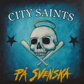 CITY SAINTS - PA SVENSKA (BLUE W/BLACK & WHITE SPLATTER VINYL)   VINYL LP NEU