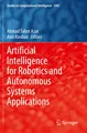 Artificial Intelligence for Robotics and Autonomous Systems Applications Ahmad T
