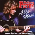 Wolfgang Petry - Alles Maxi-Seine Größten Erfolge