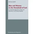 Men and Women in the Household of God A Contextual Approach to Roles and Ministries in the Pastoral Epistles