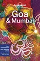 Lonely Planet Goa & Mumbai: Perfect for exploring top sights and taking roads less travelled (Travel Guide)