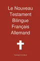 Le Nouveau Testament Bilingue, Français - Allemand