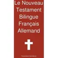 Le Nouveau Testament Bilingue, Franc Ais - Allemand