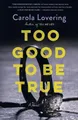Carola Lovering Too Good to Be True (Taschenbuch) (US IMPORT)