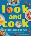 Look and Cook Breakfast: A First Book of Recipes in Pictures