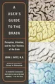 A User's Guide to the Brain: Percepti..., Ratey, John J