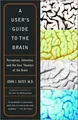 A Users Guide to the Brain: Perception, Attention, and ... | Buch | Zustand gut