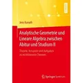 Analytische Geometrie und Lineare Algebra zwischen Abitur und Studium II Theorie, Beispiele und Aufgaben zu nichtlinearen Themen