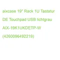 aixcase 19" Rack 1U Tastatur DE Touchpad USB lichtgrau AIX-19K1UKDETP-W (4260096