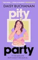 Pity Party: the hilarious and heart..., Buchanan, Daisy