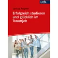 UTB Erfolgreich studieren und glücklich im Traumjob (Deutsch, Larissa Rogner, 2024) (47738755)