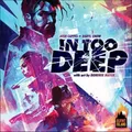 In Too Deep - Kickstarter Edition (English Version)