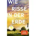 Wie Risse in der Erde von Clare Leslie Hall / Piper Verlag GmbH / Buch