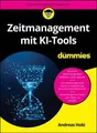 Zeitmanagement mit KI-Tools für Dummies ~ Andreas Hobi ~  9783527723126