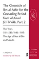 The Chronicle of Ibn al-Athir for the Crusading Period from al-Kamil fi'l-Ta'rikh. Part 2: The Years 541-589/1146-1193: The Age of Nur al-Din and Saladin (Crusade Texts in Translation, 15, Band 15)