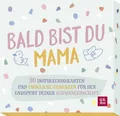 Inspirationskarten für werdende Mamas: 30 Karten & Gedanken zur Schwangerschaft