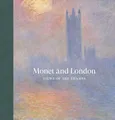 Monet and London: Views of the Thames, Thompson, Jennif