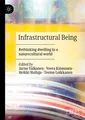 Infrastructural Being Jarno Valkonen