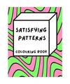 Satisfying Patterns Colouring Book [Satisfying Patterns Colouring Books], ali