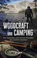 Woodcraft und Camping: Der legendäre und zeitlose K... | Buch | Zustand sehr gut