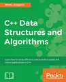 C++ Data Structures and Algorithms: Learn how to write efficient code to build scalable and robust applications in C++ (English Edition)