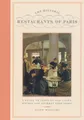 The Historic Restaurants of Paris: A Guide to Century-Old Cafes, Bistros and Gourmet Food Shops (City Secrets)