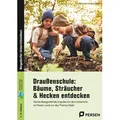 Draußenschule: Bäume Sträucher & Hecken entdecken von Johannes Plotzki/ Cathleen Heil / Persen Verlag i.d. AAP / Bei Hugendubel