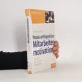 Praxis erfolgreicher Mitarbeitermotivation  |  Hartmut Laufer