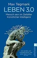 Leben 3.0: Mensch sein im Zeitalter Künstlicher Buch Ullstein Taschenbuch