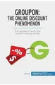 Groupon, The Online Discount Phenomenon: The turbulent history of a