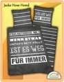 Bettwäsche Spruch Sprüche Faulheitsregel Nr. 1  weg ist weg... Gr: 135x200cm NEU