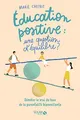 Education positive : une question d'équilibre ?: Démêler le vrai du faux de la parentalité bienveillante