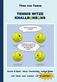 Tennis Witze Knallbonbons - Humor & Spaß: Neue Tenniswitze, lustige Bilder und Texte zum Lachen mit Knalleffekt: Neue Witze, lustige Bilder und Texte ... den weissen Sport - auch ideal als Geschenk