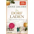 Der Dorfladen - Wo der Weg beginnt von Anne Jacobs / Blanvalet Verlag / Taschenbuch
