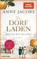 Anne Jacobs Jacobs, Anne/Der Dorfladen - Wo der Weg beginnt
