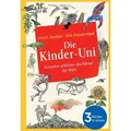 Die Kinder-Uni: Forscher erklären die Rätsel der Welt (3 Bde. in einem)