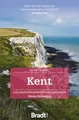 Kent (Slow Travel): Local, Characterful Guides to Britain's Special Places (Bradt Travel Guide)