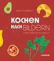 Kochen nach Bildern: Mein erstes Kochbuch