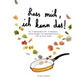 Lass mich, ich kann das! Das Kinderkochbuch mit 19 Rezepten,  tollen Übungen und spannendem Wissen  rund um unser Essen