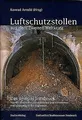 Luftschutzstollen aus dem Zweiten Weltkrieg: Das Beispie... | Buch | Zustand gut