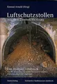 Luftschutzstollen aus dem Zweiten Weltkrieg: Das Be... | Buch | Zustand sehr gut