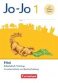 Jo-Jo Fibel 1. Schuljahr - Arbeitsheft Training - Grundwortschatz und Rechtsc...