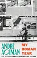 My Roman Year: From the multi-million copy bestselling author of Call Me By