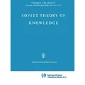 Soviet Theory of Knowledge von J. E. Blakeley / Springer Netherlands / Taschenbuch