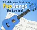 Ukulele From The Beginning Pop Songs (Blue Book): The Blue by Various 1783051205