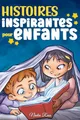 Histoires Inspirantes pour Enfants: Un livre d'aventures magiques sur le courage, la confiance en soi et l'importance de croire en ses rêves (Livres de Motivation pour Enfants, Band 6)