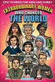 Epic Stories For Kids and Family - Extraordinary Women Who Changed Our World: Fascinating History to Inspire Young Readers: Fascinating Origins of Inventions to Inspire Young Readers